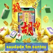 saudade fm santos